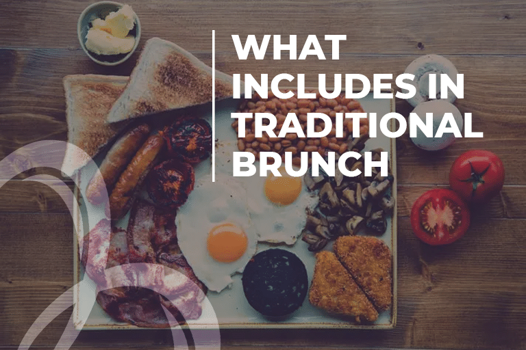 What includes in traditional Brunch