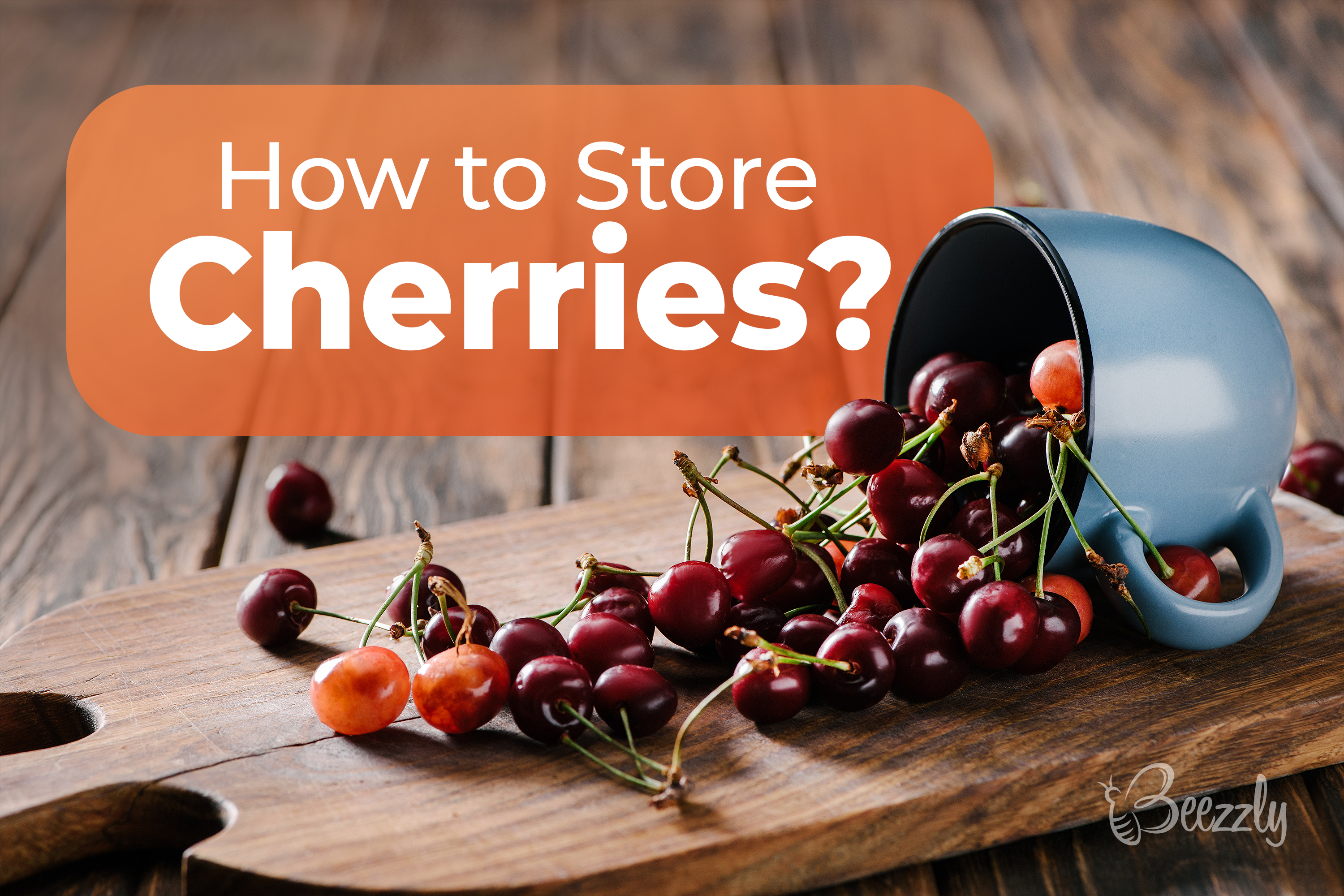 How to Store Cherries