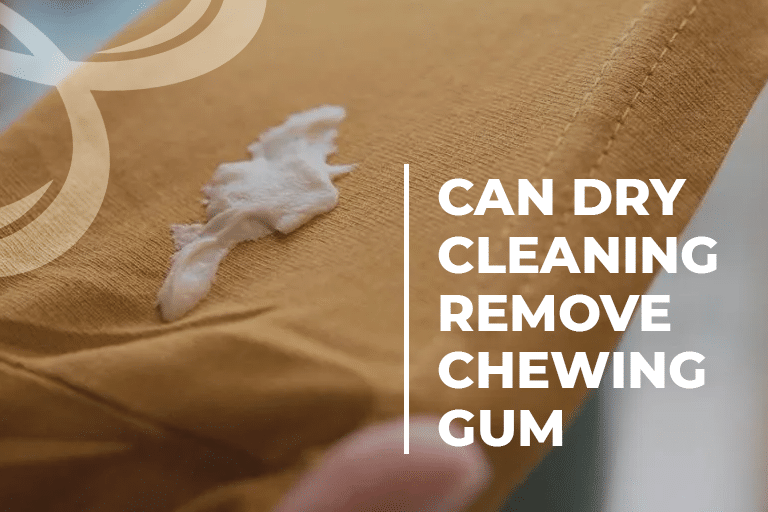 Can Dry Cleaning Remove Chewing Gum