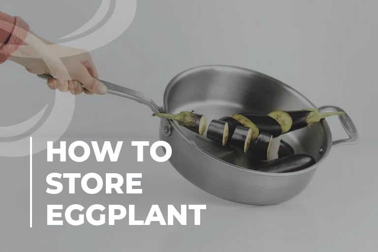 How to Store Eggplant