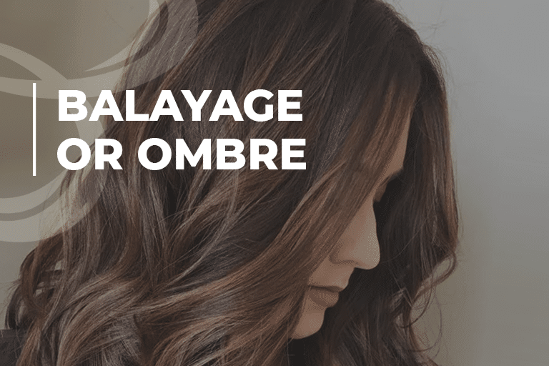 Balayage or Ombre