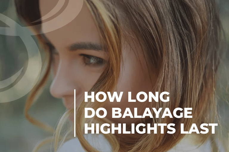 How Long Do Balayage Highlights Last