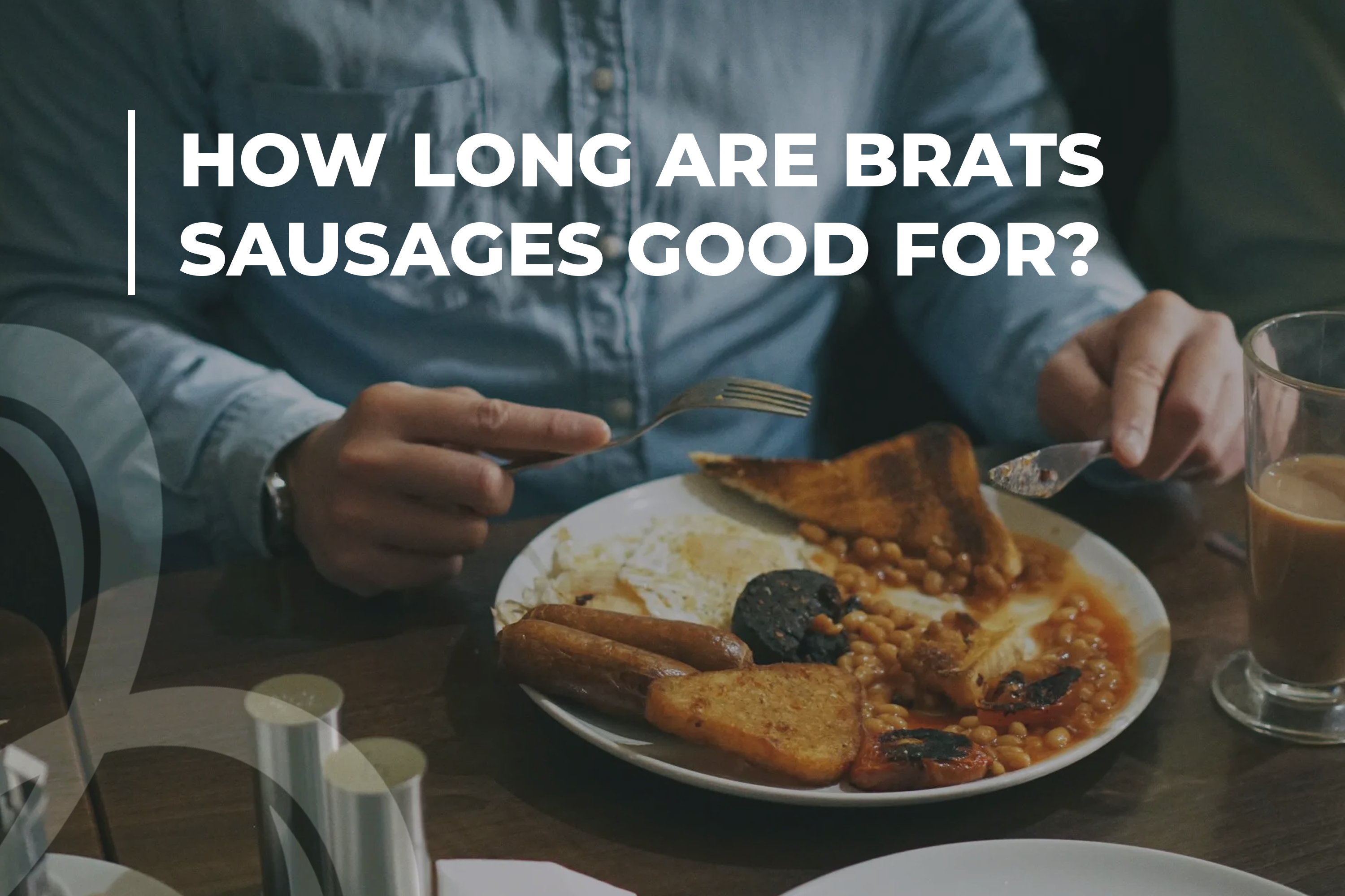 How long are brats sausages good for