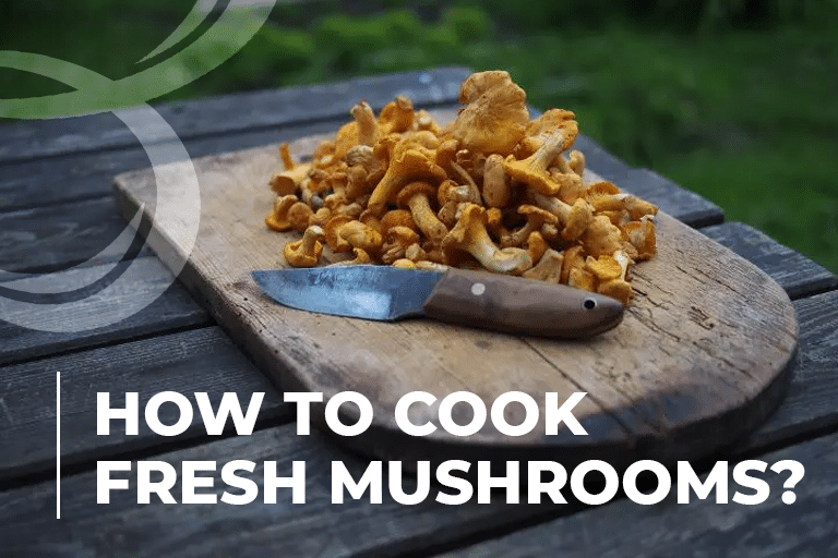 How to Cook Fresh Mushrooms