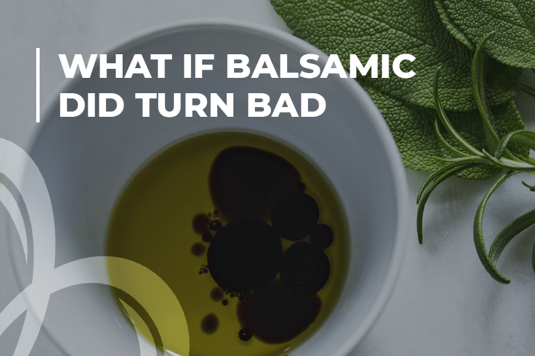 What if balsamic did turn bad