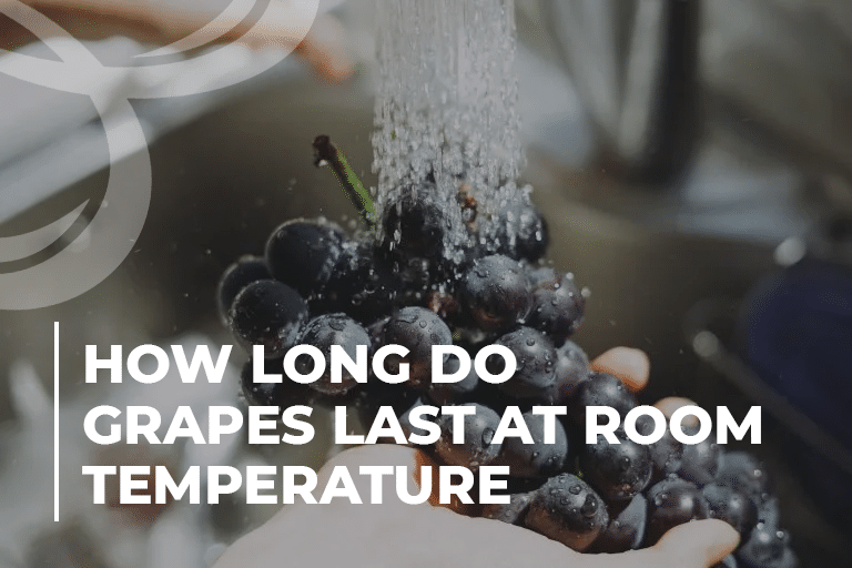 How long do grapes last at room temperature