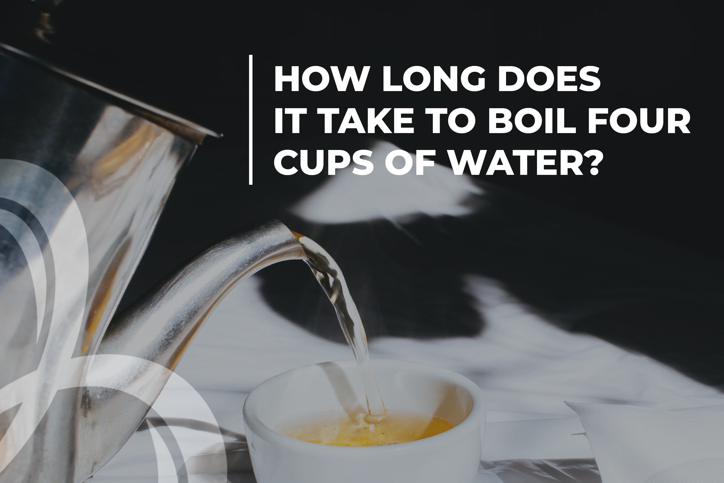How long does it take to boil four cups of water