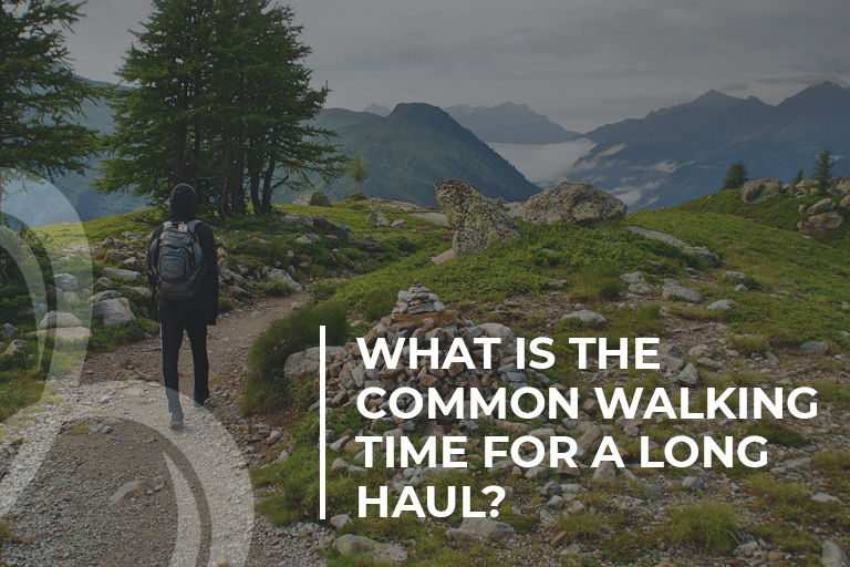 What is the common walking time for a long haul