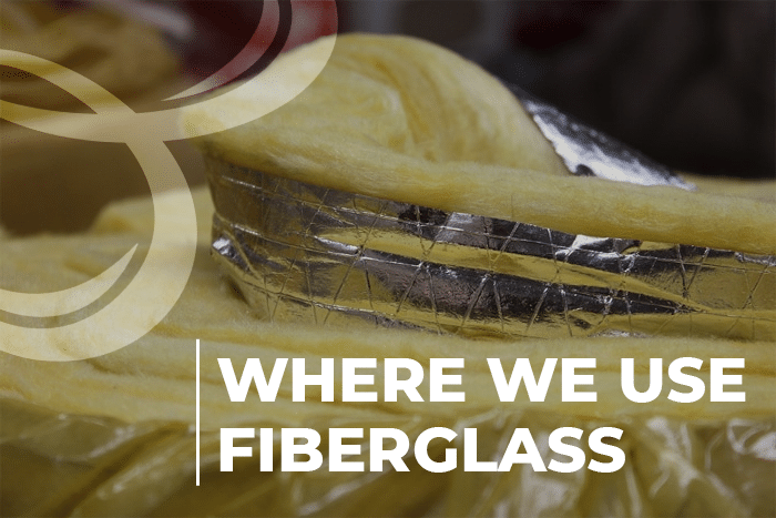 Where We Use Fiberglass