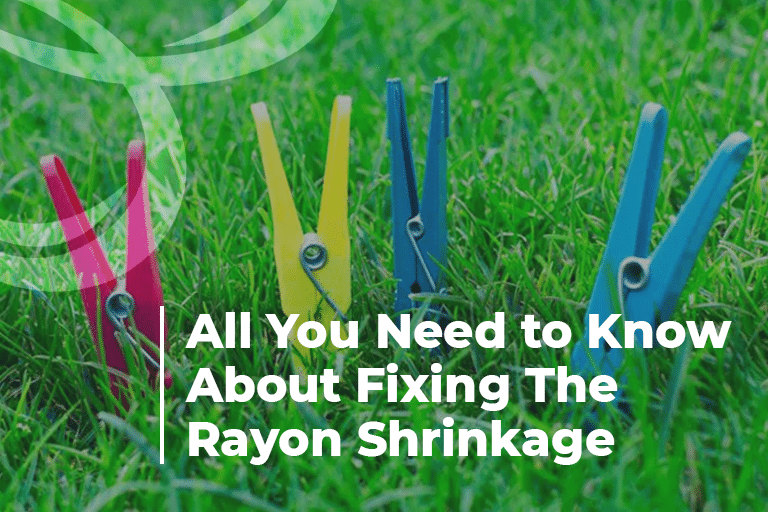 All You Need to Know About Fixing The Rayon Shrinkage