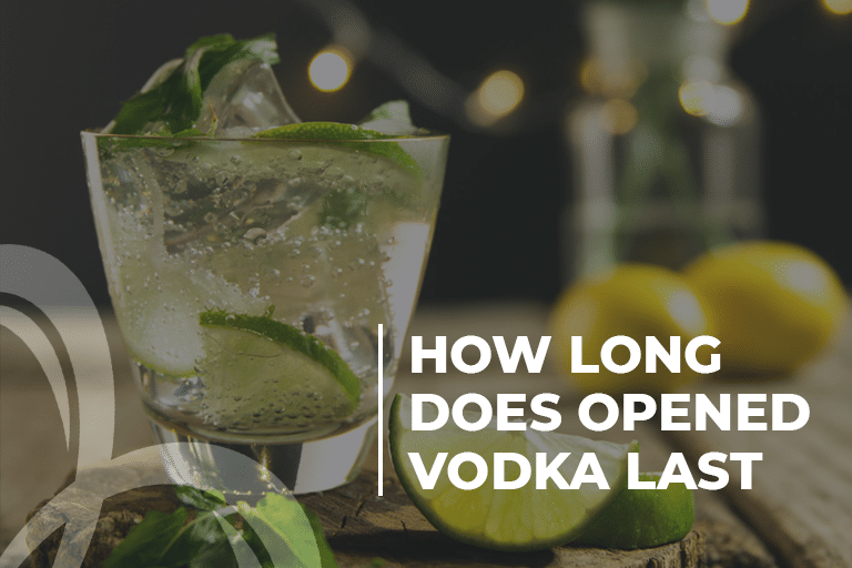 How long does opened vodka last