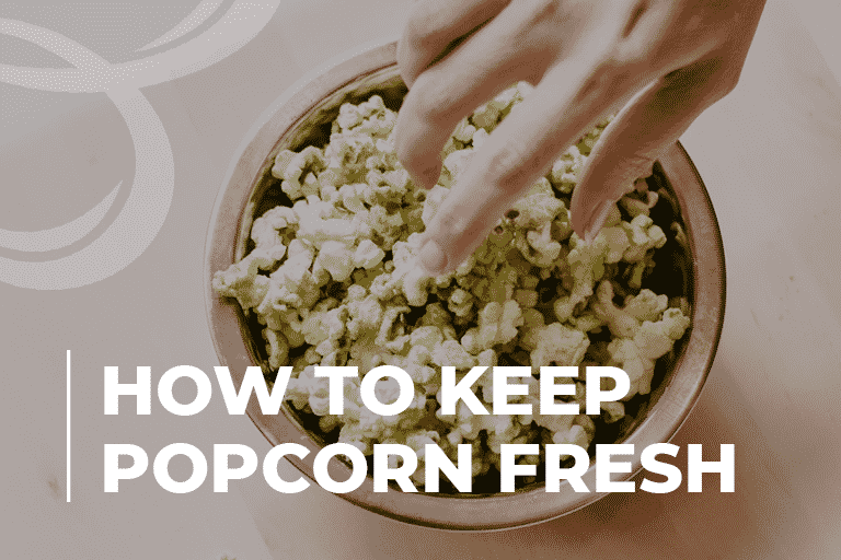 how to keep popcorn fresh