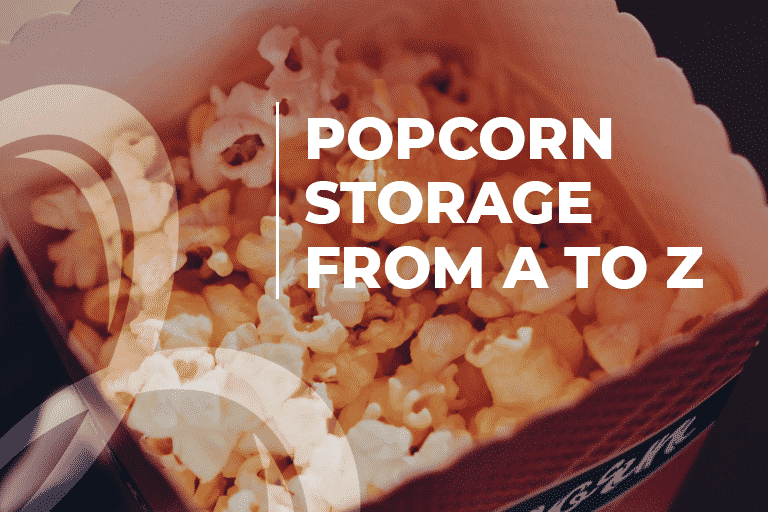 popcorn storage from a to z