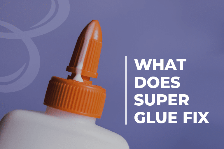 What Does Super Glue Fix