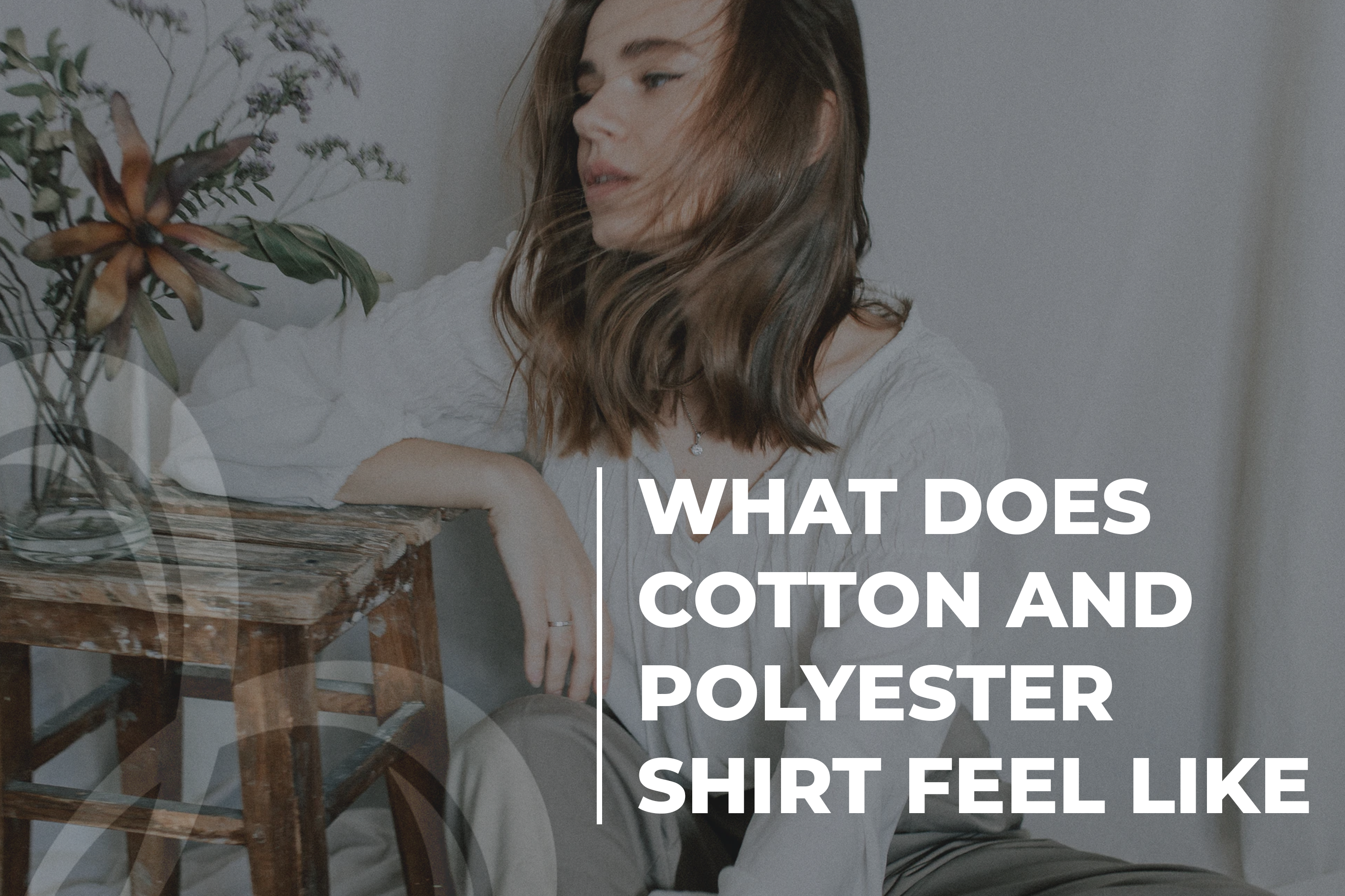 What Does Cotton And Polyester Shirt Feel Like