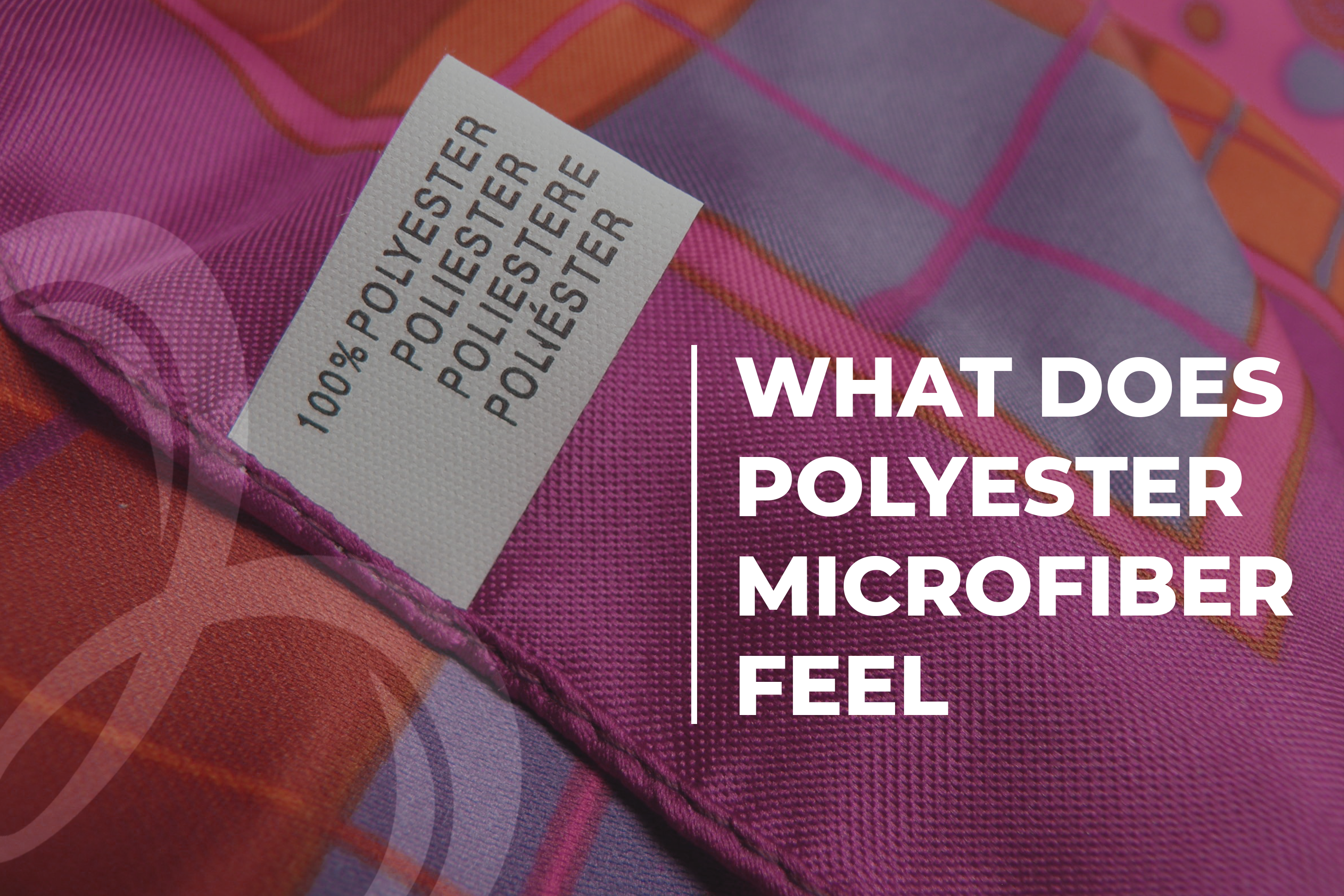 What Does Polyester Microfiber Feel