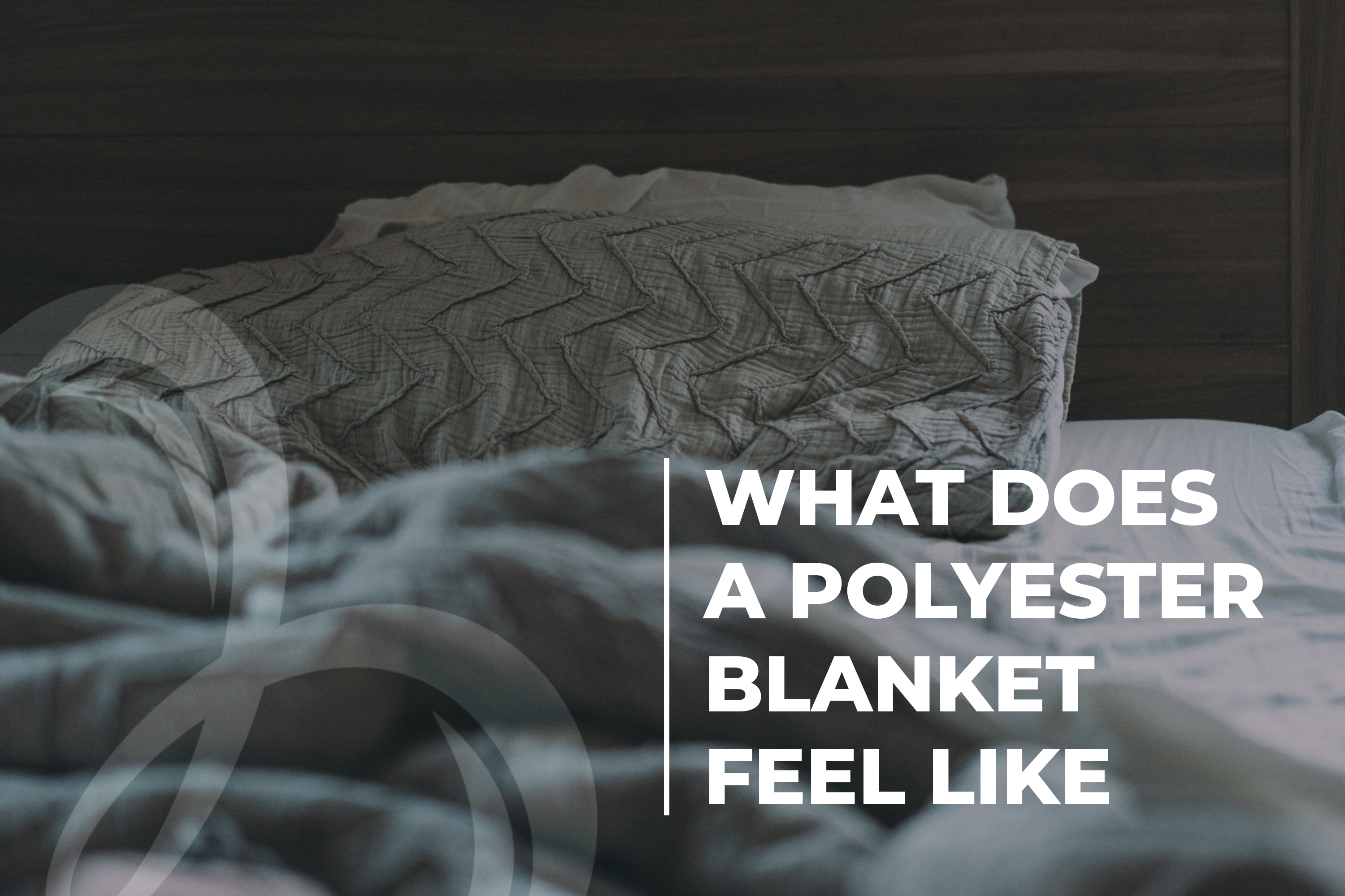 What Does a Polyester Blanket Feel Like