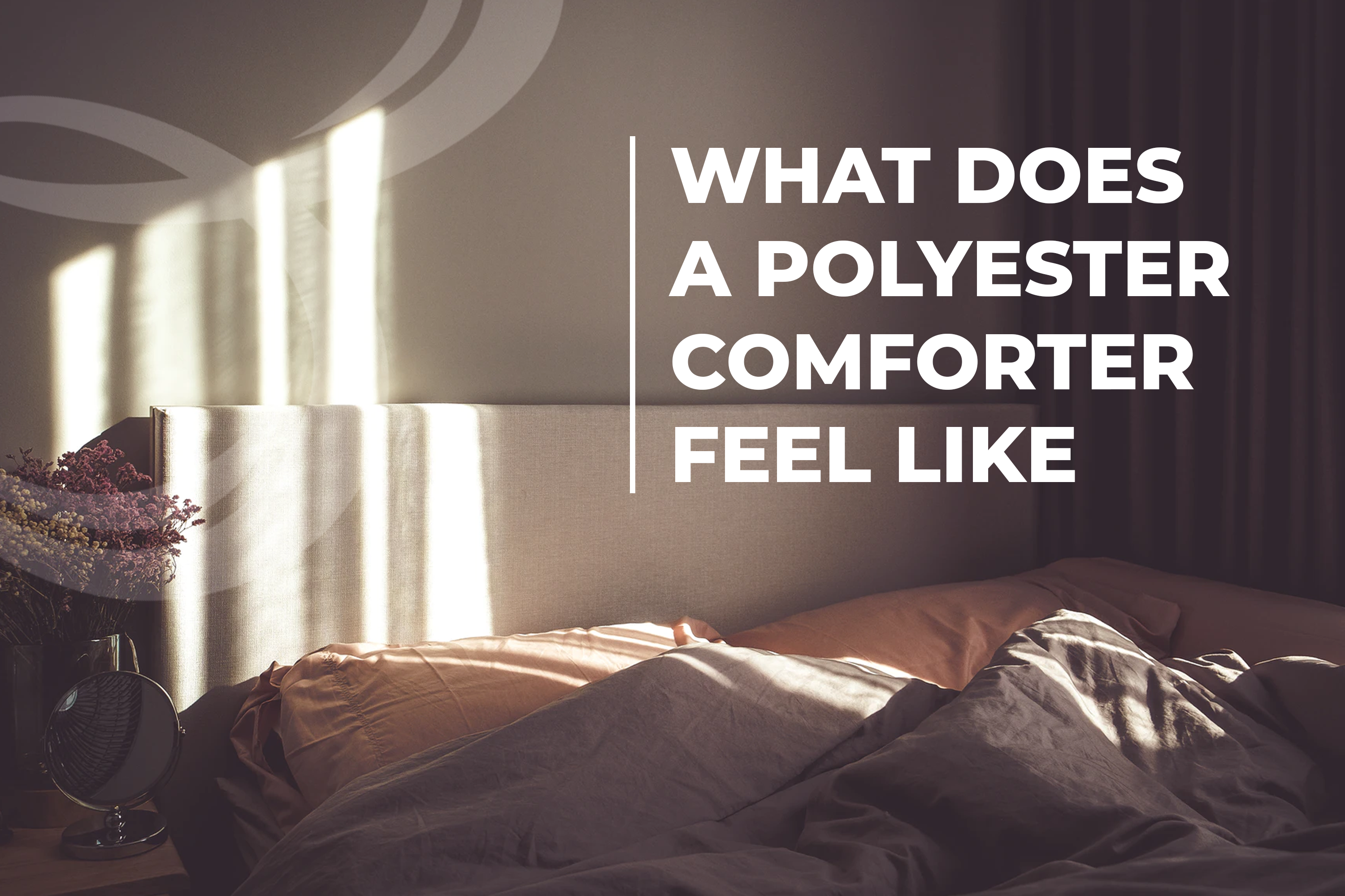 What Does a Polyester Comforter Feel Like