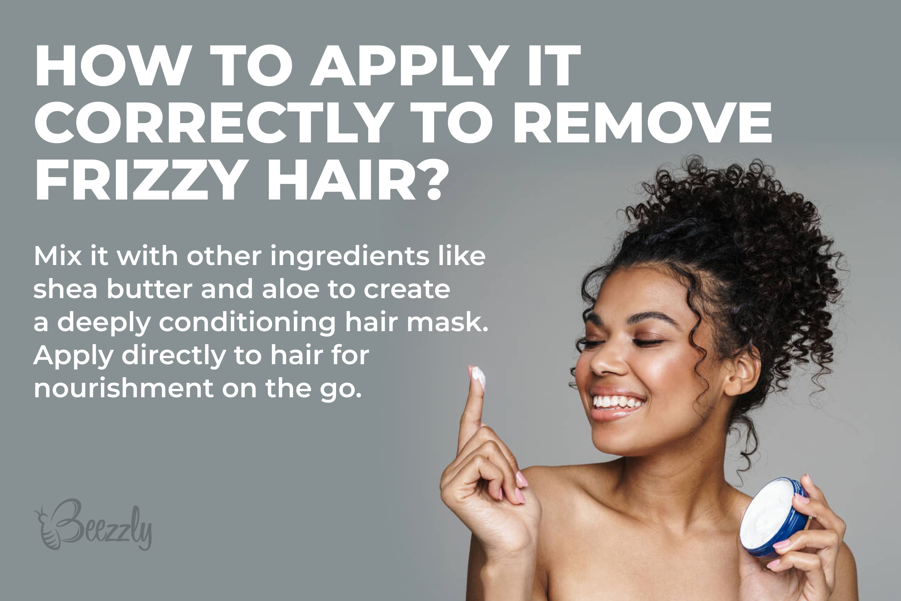 How to apply it correctly to remove frizzy hair