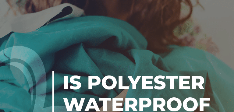 Is Polyester Waterproof? 