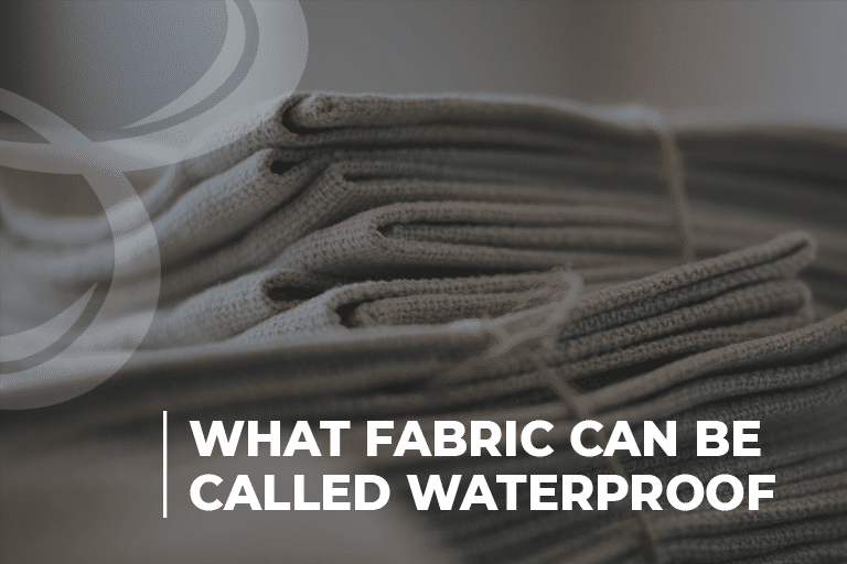 What Fabric Can Be Called Waterproof