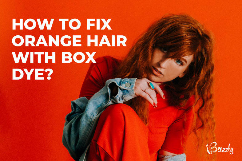 How To Fix Orange Hair With Box Dye Detailed Guide Beezzly   How To Fix Orange Hair With Box Dye 787x524 