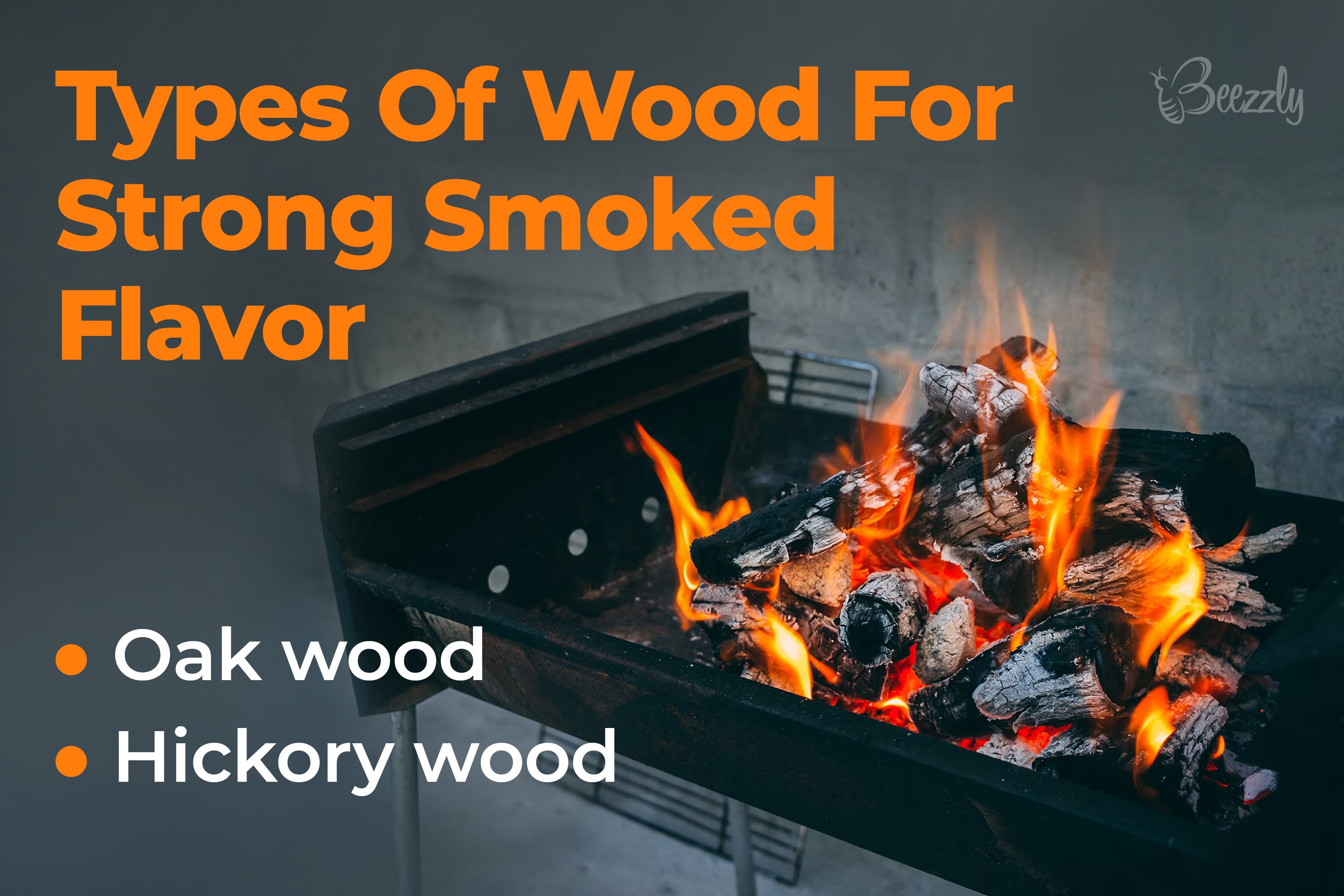 Types Of Wood For Strong Smoked Flavor