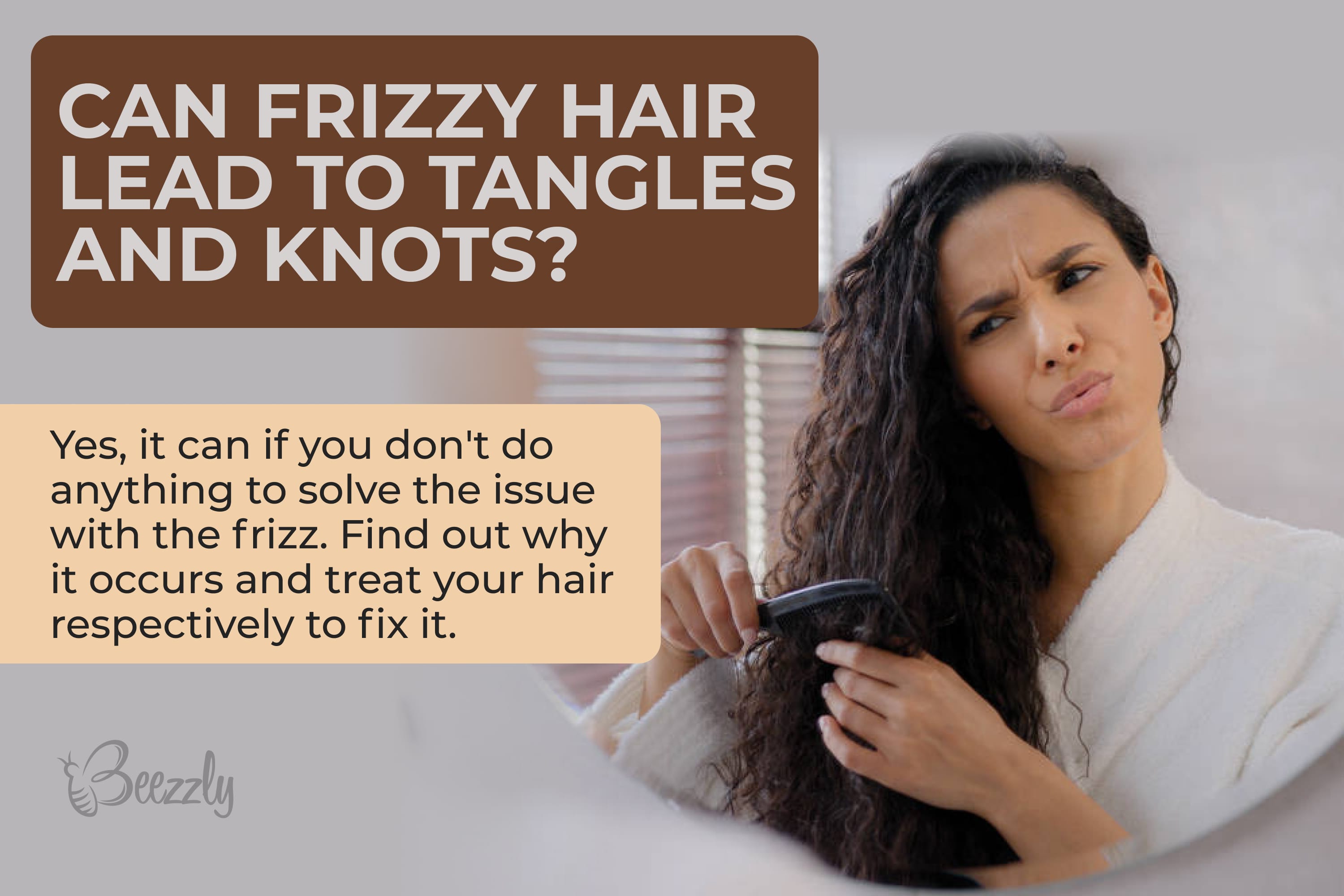 Can frizzy hair lead to tangles and knots