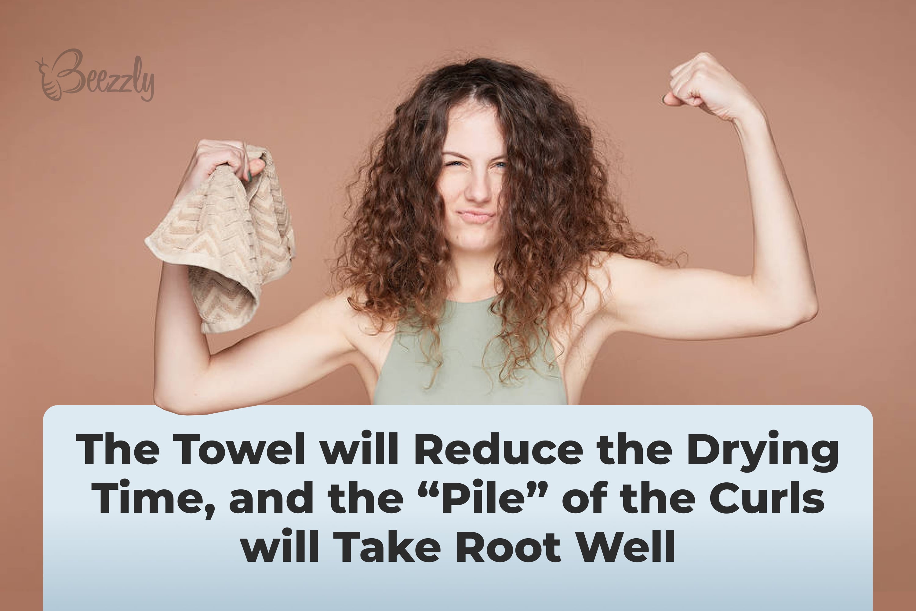 The towel will reduce the drying time, and the 