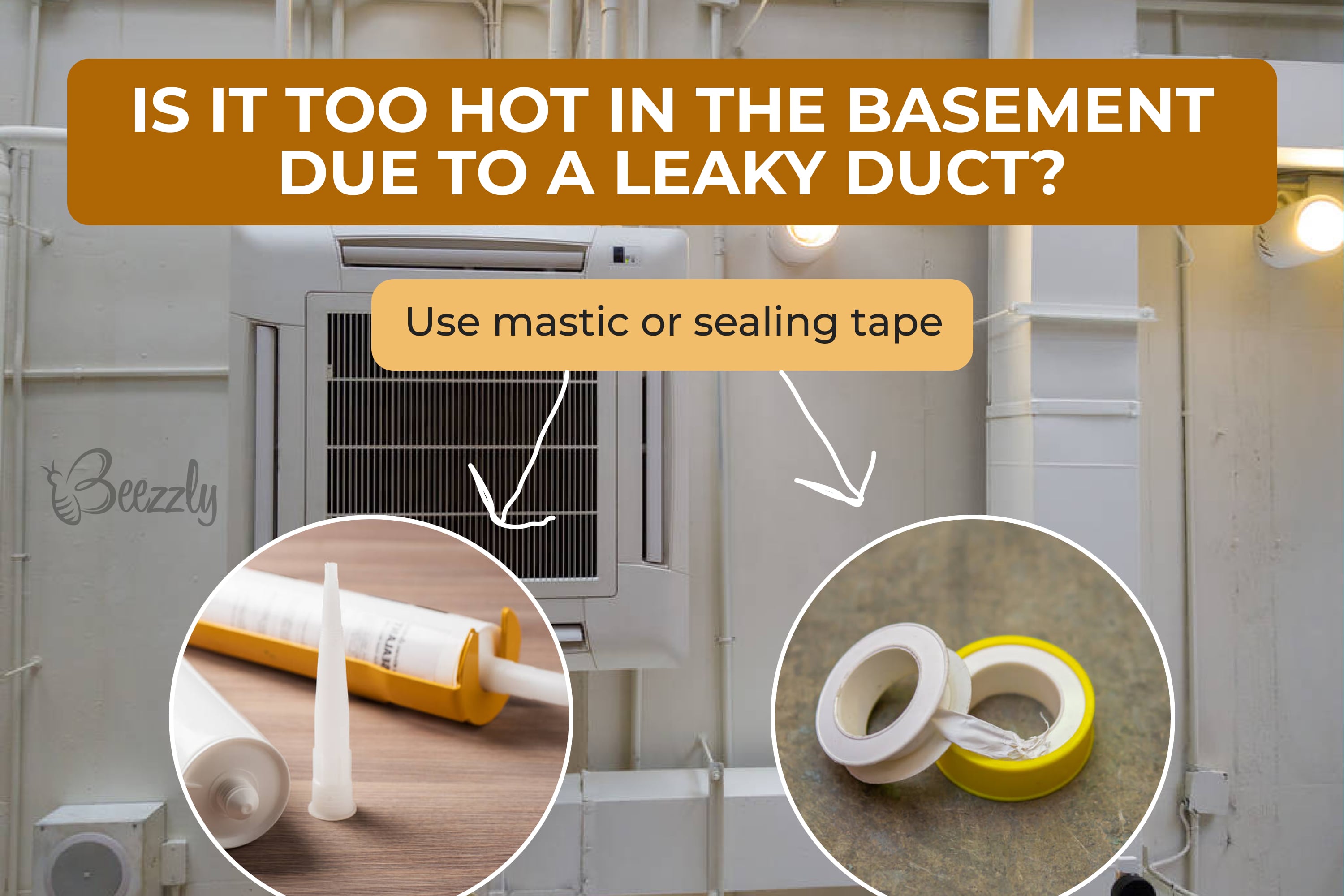 Is it too hot in the basement due to a leaky duct