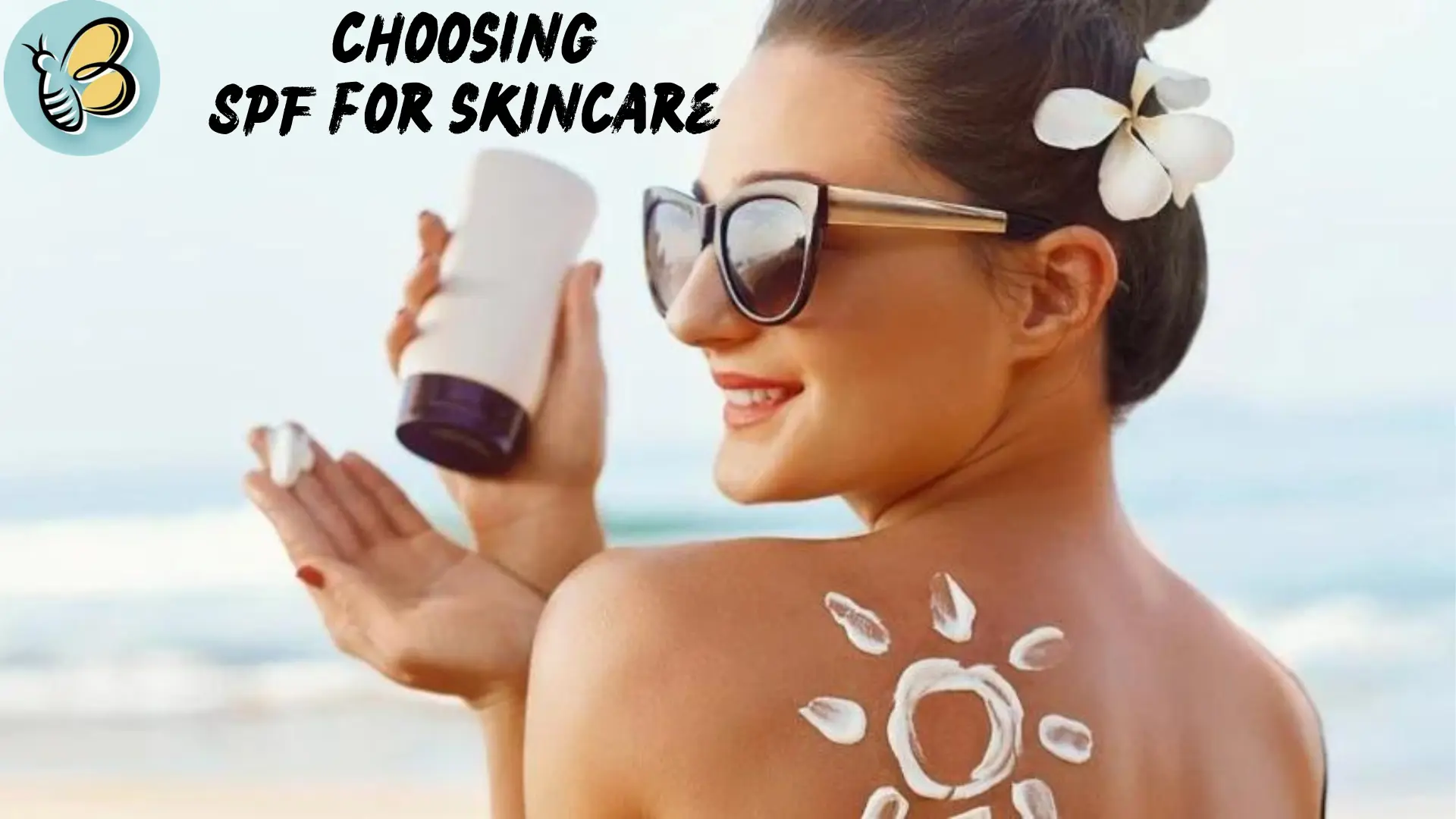 Choose Your SPF for skincare