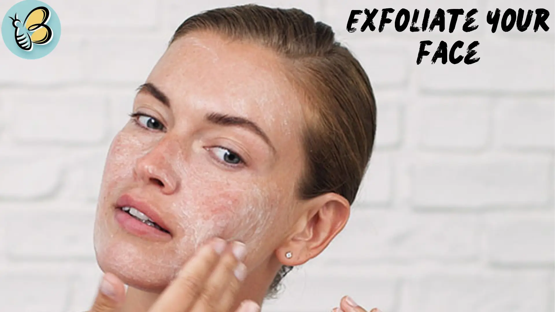 Exfoliate regularly but with care