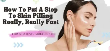how to stop skin pilling