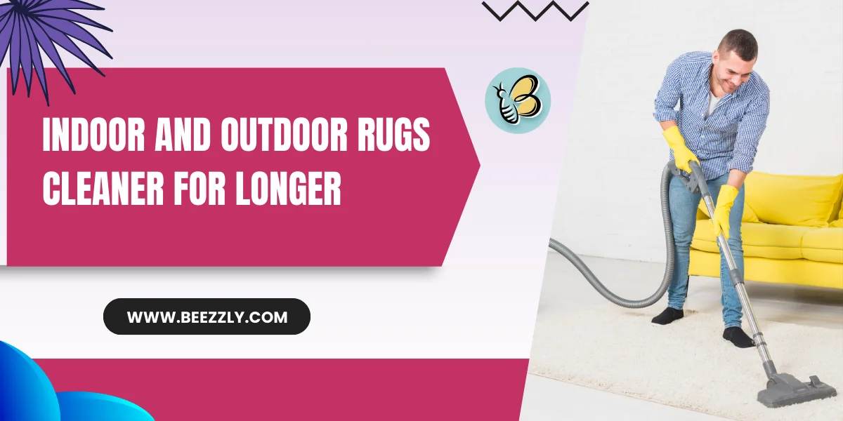 Indoor and Outdoor rugs Cleaner for longer