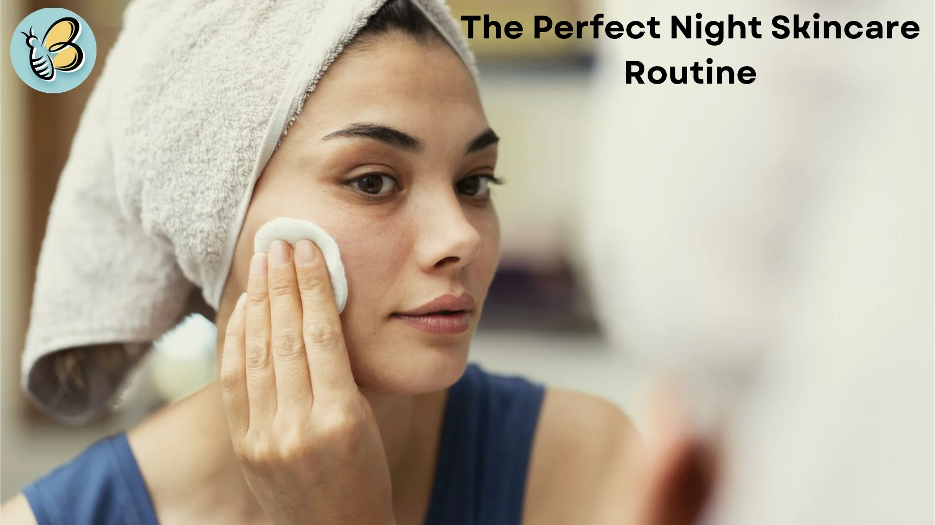 Perfect Night Skincare Routine