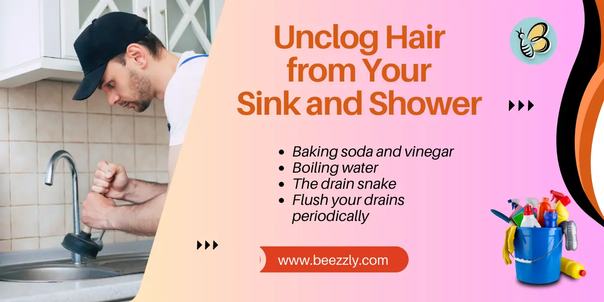 Unclog Hair from your Sink and Shower